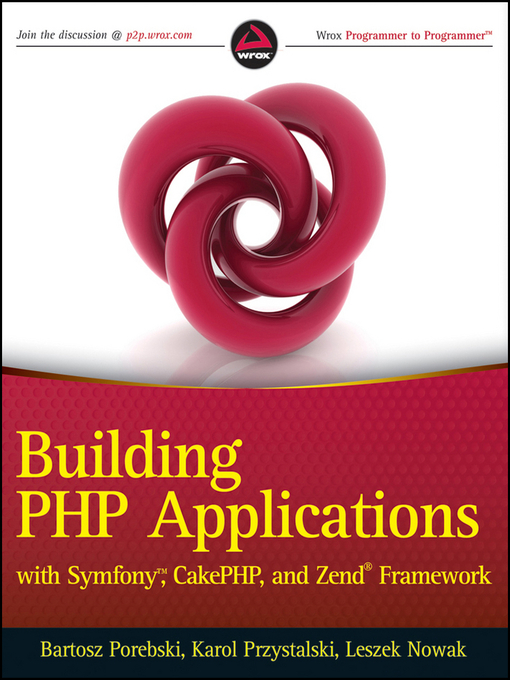 Title details for Building PHP Applications with Symfony, CakePHP, and Zend Framework by Bartosz Porebski - Available